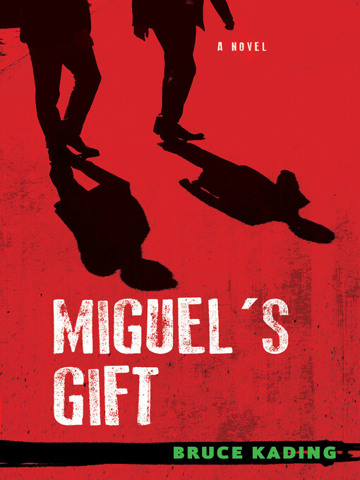 Title details for Miguel's Gift by Bruce Kading - Available